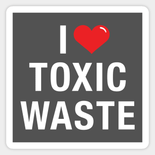 I love Toxic Waste - White Text Sticker